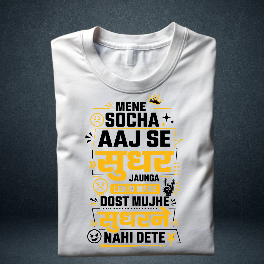 white fold close up oversized t-shirt front view with funny Hindi dosti quote "Mene Socha Aaj Se Sudhar Jaunga Lekin Mere Dost Mujhe Sudharne Nahi Dete" in yellow typography
